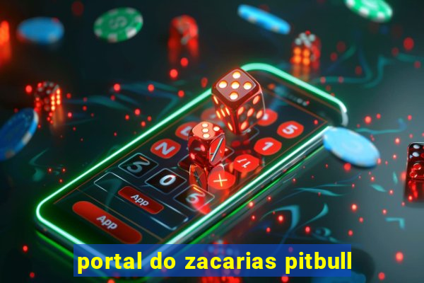 portal do zacarias pitbull